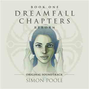 Simon Poole  - Dreamfall Chapters, Book One: Reborn (Original Soundtrack) download free