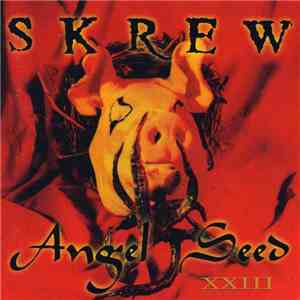 Skrew - Angel Seed XXIII download free