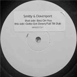 Smitty & Eric Davenport - Bass On You / Gotta Get Down download free