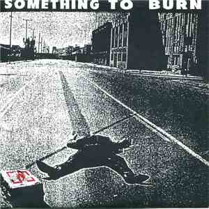 Something To Burn - I Love Myself For Hating You download free