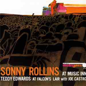 Sonny Rollins / Teddy Edwards With Joe Castro - At Music Inn / At Falcon's Lair download free