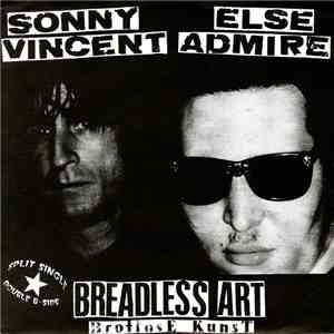 Sonny Vincent / Else Admire - Breadless Art - Brotlose Kunst download free
