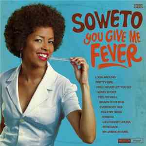Soweto  - You Give Me Fever download free