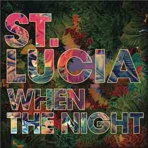 St. Lucia - When The Night download free