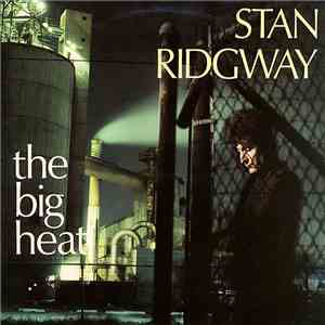 Stan Ridgway - The Big Heat download free