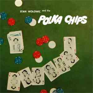 Stan Wolowic And The Polka Chips - Stan Wolowic And The Polka Chips download free
