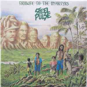 Steel Pulse - Tribute To The Martyrs download free