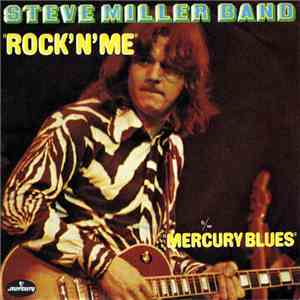 Steve Miller Band - Rock'n'Me / Mercury Blues download free