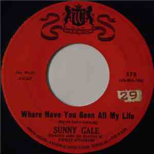 Sunny Gale - Where Have You Been All My Life / It's Your Turn download free