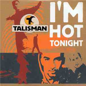 Talisman  - I'm Hot Tonight download free
