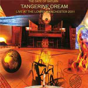 Tangerine Dream - The Gate Of Saturn (Live At The Lowry Manchester 2011) download free