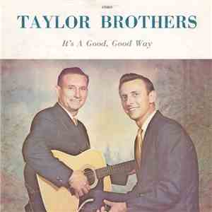 Taylor Brothers  - It's A Good, Good Way download free