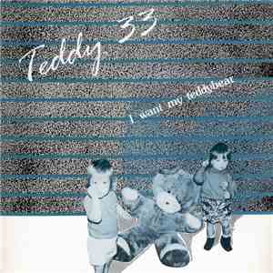 Teddy 33 - I Want My Teddybear download free
