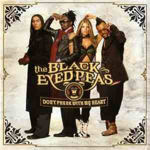 The Black Eyed Peas - Don't Phunk With My Heart download free