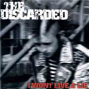 The Discarded - I Won't Live A Lie download free