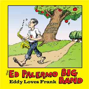 The Ed Palermo Big Band - Eddy Loves Frank download free