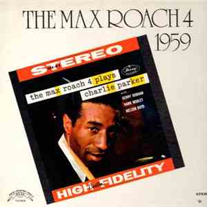 The Max Roach 4 - The Max Roach 4 Plays Charlie Parker download free