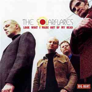 The Solarflares - Look What I Made Out Of My Head download free