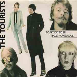 The Tourists - So Good To Be Back Home Again download free