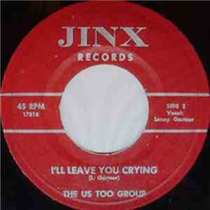 The Us Too Group - The Only Thing To Do / I'll Leave You Crying download free