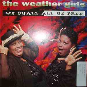 The Weather Girls - We Shall All Be Free download free