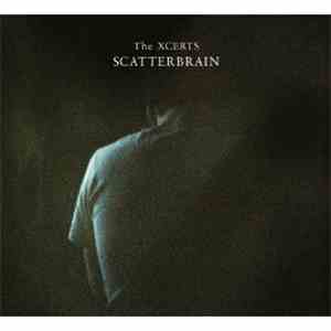 The Xcerts - Scatterbrain download free