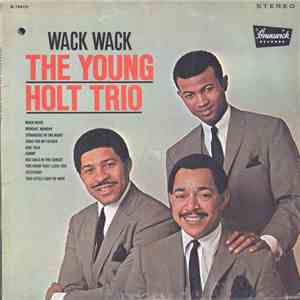 The Young Holt Trio - Wack Wack download free