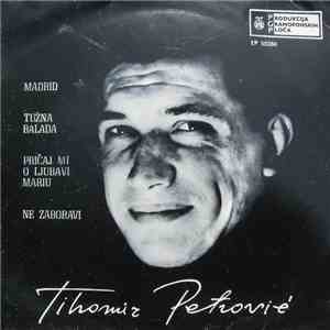 Tihomir Petrović - Madrid download free