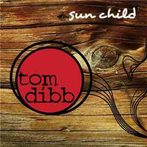 Tom Dibb - Sun Child download free