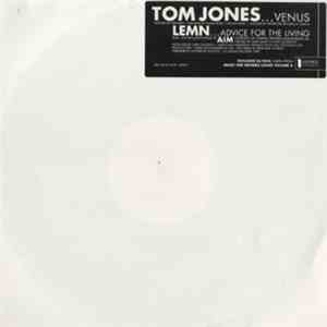Tom Jones / Lemn - Venus / Advice For The Living download free
