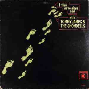 Tommy James & The Shondells - I Think We're Alone Now download free