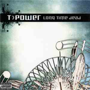 T>Power - Long Time Dead download free