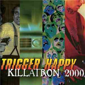 Trigger Happy  - Killatron 2000 download free