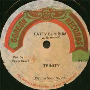 Trinity  / David Issacs - Fatty Bum Bum / What You Gonna Do download free