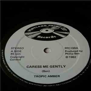 Tropic Amber - Caress Me Gently download free
