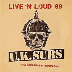 UK Subs - Live N' Loud 1989 - Aka Greatest Hits In Paris download free