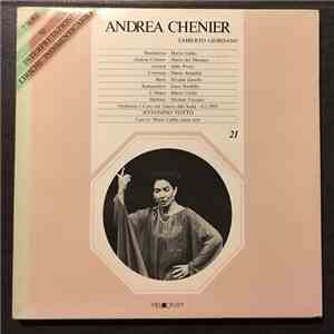Umberto Giordano, Maria Callas, Mario del Monaco, Aldo Protti, Maria Amadini, Silvana Zanolli, Enzo Sordello, Mario Carlin, Michele Cazzato, Coro Del Teatro Alla Scala, Orchestra Del Teatro Alla Scala, Antonino Votto - Andrea Chénier download free