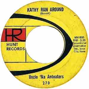 Uncle 'Na Anteaters - Kathy Ran Around / I Can't Go On download free