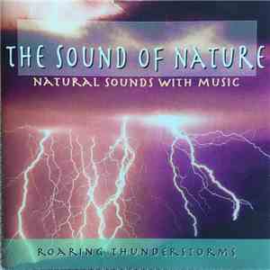 Unknown Artist - The Sound Of Nature - Roaring Thunderstorms download free