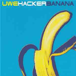 Uwe Hacker - Banana download free