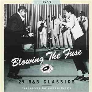 Various - Blowing The Fuse 1953 - 29 R&B Classics That Rocked The Jukebox In 1953 download free