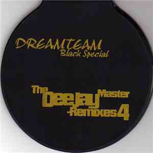 Various - Dreamteam Black Special - The Deejay Master Remixes Vol. 4 download free
