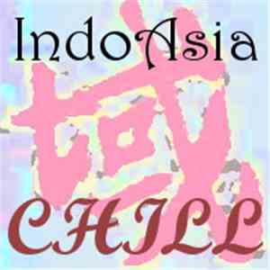 Various - IndoAsia Chill download free