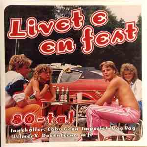 Various - Livet E En Fest - 80-Tal download free
