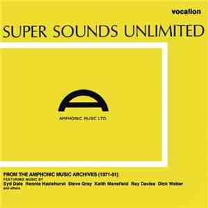 Various - Super Sounds Unlimited - From The Amphonic Music Archives (1971-81) download free