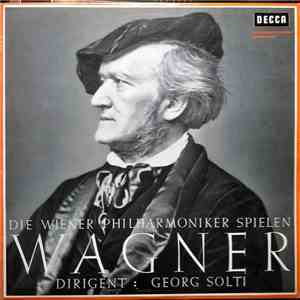 Wagner - Georg Solti, Wiener Philharmoniker - Die Wiener Philharmoniker Spielen Wagner download free