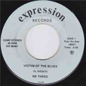 We Three  - Victim Of The Blues / Crazy Over You download free