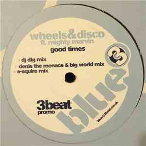Wheels & Disco Ft. Mighty Marvin - Good Times download free