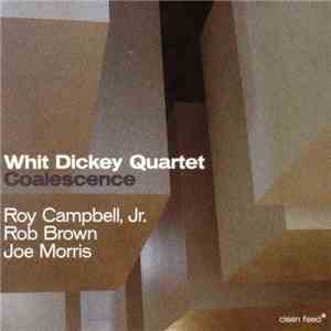 Whit Dickey Quartet - Coalescence download free
