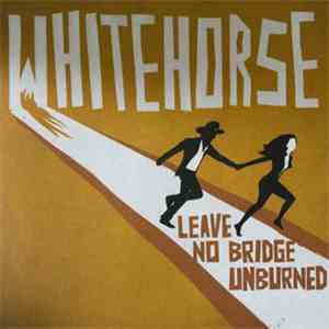 Whitehorse  - Leave No Bridge Unburned download free